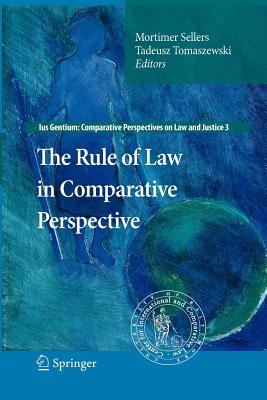 The Rule of Law in Comparative Perspective - Sellers, Mortimer (Editor), and Tomaszewski, Tadeusz (Editor)