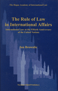 The Rule of Law in International Affairs: International Law at the Fiftieth Anniversary of the United Nations