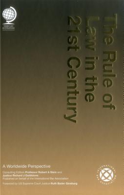 The Rule of Law in the 21st Century: A Worldwide Perspective - Goldstone, Justice Richard J. (Consultant editor)