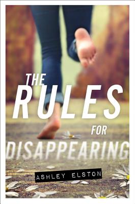 The Rules for Disappearing - Elston, Ashley