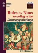 The Rules for Nuns According to the Dharmaguptakavinaya