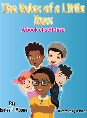 The Rules of a Little Boss: A book of self-love - Moone, Haelee P, and Moone, Dedrick L (Editor)