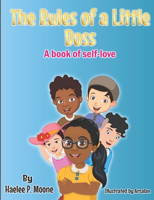 The Rules of a Little Boss: A book of self-love - Moone, Dedrick L (Editor), and Moone, Haelee