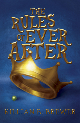 The Rules of Ever After - Brewer, Killian B