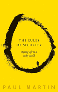 The Rules of Security: Staying Safe in a Risky World