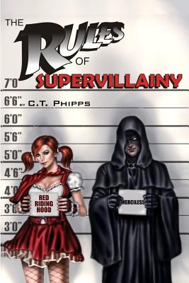 The Rules of Supervillainy - Phipps, C T, and Bernheimer, Jim (Preface by)