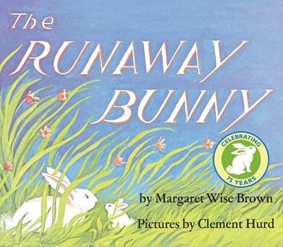 The Runaway Bunny: An Easter and Springtime Book for Kids - Brown, Margaret Wise