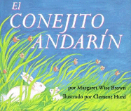 The Runaway Bunny (Spanish Edition): El Conejito Andarin - Brown, Margaret Wise, and Marcuse, Aida E (Translated by)