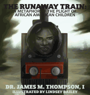 The Runaway Train: A Metaphor of the Plight of African American Children