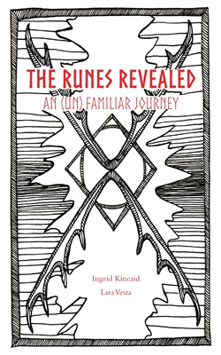 The Runes Revealed: an (un) familiar journey - Kincaid, Ingrid