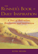 The Runner's Book of Daily Inspiration: A Year of Motivation, Revelation, and Instruction