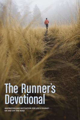 The Runner's Devotional: Inspiration and Motivation for Life's Journey . . . on and Off the Road - Niesluchowski, Dana, and Veerman, David R, and Livingstone (Creator)