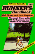 The Runner's Handbook: The Classic Fitness G for Begng Intermediate Runners REV Edition - Glover, Bob, and Shepherd, Jack