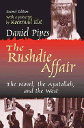 The Rushdie Affair: The Novel, the Ayatollah and the West