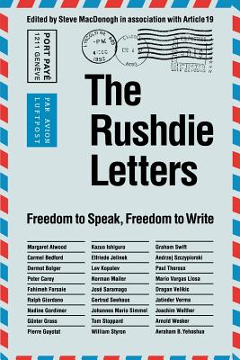 The Rushdie Letters: Freedom to Speak, Freedom to Write - MacDonogh, Steve (Editor)