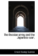 The Russian Army and the Japanese War,