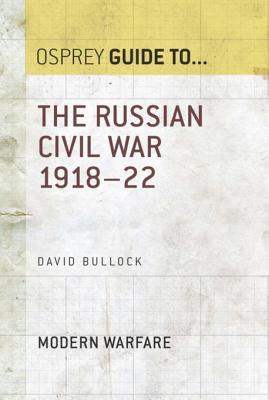 The Russian Civil War 1918-22 - Bullock, David