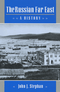 The Russian Far East: A History