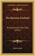 The Russian Garland: Being Russian Folk Tales (1916)