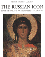 The Russian Icon: From Its Origins to the Sixteenth Century