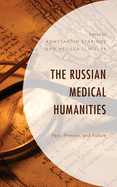 The Russian Medical Humanities: Past, Present, and Future