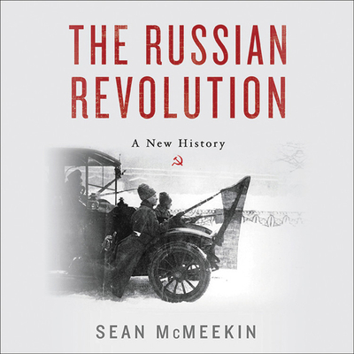 The Russian Revolution: A New History - McMeekin, Sean