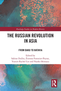 The Russian Revolution in Asia: From Baku to Batavia
