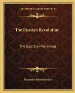 The Russian Revolution: The Jugo Slav Movement