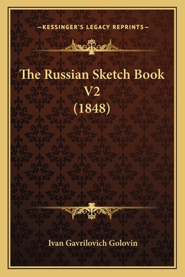 The Russian Sketch Book V2 (1848) - Golovin, Ivan Gavrilovich