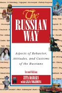 The Russian Way, Second Edition: Aspects of Behavior, Attitudes, and Customs of the Russians