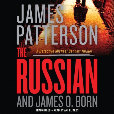 The Russian - Patterson, James, and Born, James O, and Fliakos, Ari (Read by)