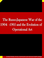 The Russo-Japanese War of the 1904-1905 and the Evolution of Operational Art