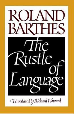 The Rustle of Language - Barthes, Roland, Professor