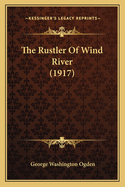 The Rustler of Wind River (1917)