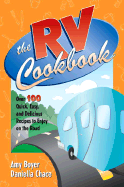 The RV Cookbook: Over 100 Quick, Easy, and Delicious Recipes to Enjoy on the Road