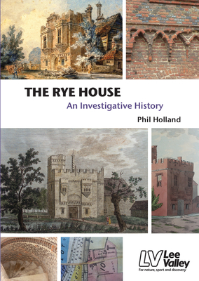 The Rye House: An Investigative History - Holland, Phil