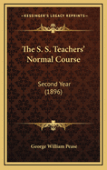 The S. S. Teachers' Normal Course: Second Year (1896)