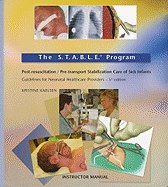 The S.T.A.B.L.E. Program, Instructor Manual: Guidelines Fo Rneonatal Healthcare Providers