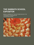 The Sabbath School Expositor: Being a Compend of the Doctrines Held by the Universalist Denomination