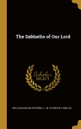 The Sabbaths of Our Lord