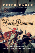 The Sack of Panama: Captain Morgan and the Battle for the Caribbean - Earle, Peter