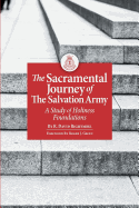 The Sacramental Journey of the Salvation Army: A Study of Holiness Foundations