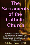 The Sacraments of the Catholic Church: And Other Religious Traditions