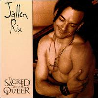 The Sacred and the Queer - Jallen Rix