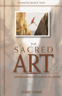 The Sacred Art: Growing Faithful Disciples in the 21st Century