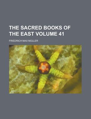 The Sacred Books of the East Volume 41 - Muller, Friedrich Maximilian