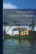 The Sacred Chank of India; a Monograph of the Indian Conch (Turbinella Pyrum)