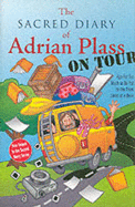 The Sacred Diary of Adrian Plass, on Tour: Age Far Too Much to Be Put on the Front Cover of a Book