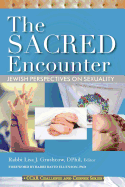 The Sacred Encounter: Jewish Perspectives on Sexuality