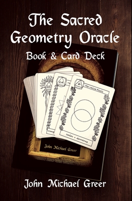 The Sacred Geometry Oracle: Book and Card Deck - Greer, John Michael